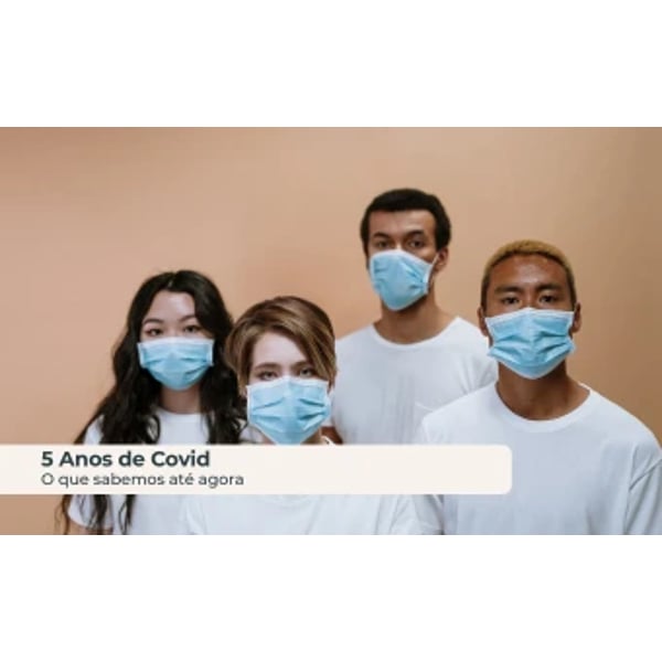5 anos de COVID - o que sabemos até agora!