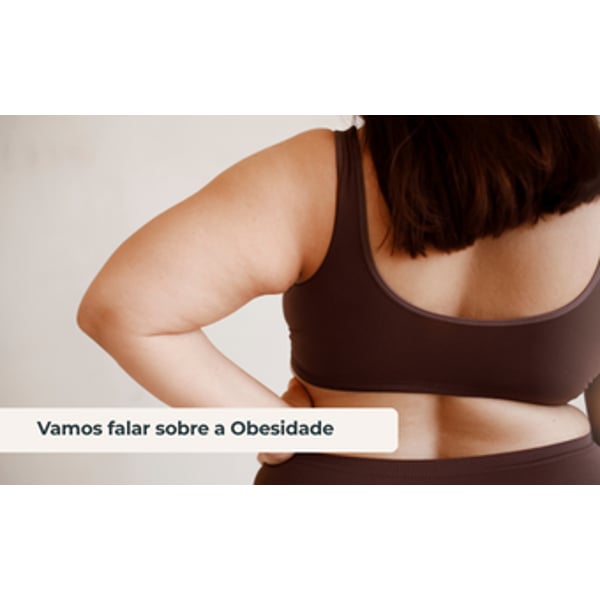 Vamos Falar sobre Obesidade - Abordagem geral